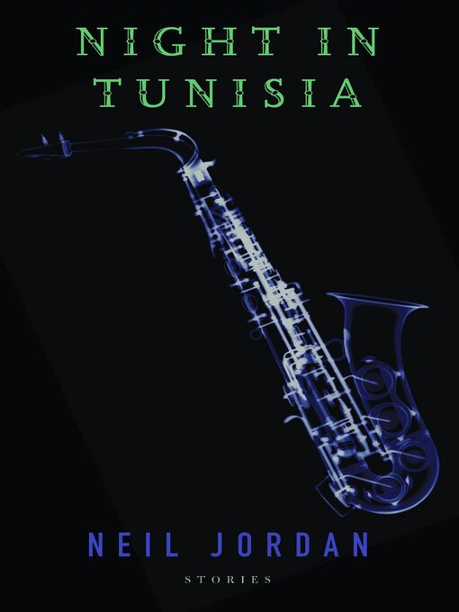 Title details for Night in Tunisia by Neil Jordan - Available